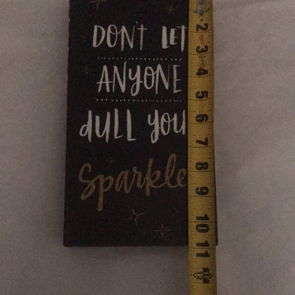 Don’t Let Anyone Dull Your Sparkle! Sign - Picture 4 of 5